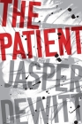 The Patient By Jasper DeWitt Cover Image