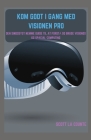 Kom Godt I Gang Med Visionen Pro: Den Sindssygt Nemme Guide Til at Forstå Og Bruge Visionos Og Spacial Computing Cover Image