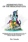 Hermeneutics of the Bhagavad Gita as Interpreted by Sri Ramanuja as a Social Moral Analysis By Chausasia Sheel Kamal Cover Image