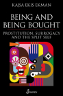 Being and Being Bought: Prostitution, Surrogacy and the Split Self Cover Image