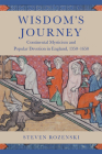 Wisdom's Journey: Continental Mysticism and Popular Devotion in England, 1350-1650 Cover Image