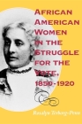 African American Women in the Struggle for the Vote, 1850-1920 (Blacks in the Diaspora) Cover Image