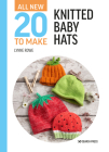 All-New Twenty to Make: Knitted Baby Hats (All New 20 to Make) By Lynne Rowe Cover Image