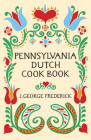 Pennsylvania Dutch Cook Book By J. George Frederick Cover Image