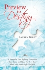 Preview to Destiny: A Young Girl Eases Suffering Twenty-Five Years Before God Places Her in a Role Where Most People Prefer Not to Be. By Lauren Kirby Cover Image