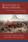 Encounters in World History: Sources and Themes from the Global Past Volume Two: From 1500 By Thomas Sanders, Samuel H. Nelson, Stephen Morillo Cover Image
