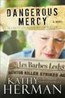 Dangerous Mercy (Secrets of Roux River Bayou #2) By Kathy Herman Cover Image