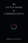 The Little Book of Cybersecurity By Jr. Katzan, Harry Cover Image