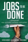 Jobs to Be Done: A Roadmap for Customer-Centered Innovation Cover Image