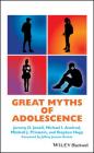 Great Myths of Adolescence C (Great Myths of Psychology) By Jeremy D. Jewell, Michael I. Axelrod, Mitchell J. Prinstein Cover Image