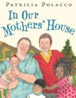 In Our Mothers' House By Patricia Polacco, Patricia Polacco (Illustrator) Cover Image