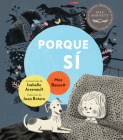 Porque sí By Mac Barnett, Isabelle Arsenault (Illustrator) Cover Image