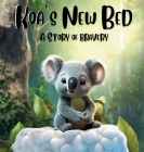 Koa's New Bed A Story of Bravery By Tiffany Arnold, Shafi Khan (Illustrator) Cover Image