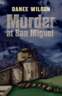 Murder at San Miguel By Danee Wilson Cover Image