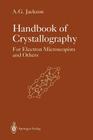 Handbook of Crystallography: For Electron Microscopists and Others By Allen G. Jackson Cover Image