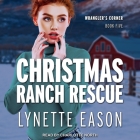Christmas Ranch Rescue Lib/E By Lynette Eason, Charlotte North (Read by) Cover Image