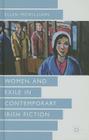 Women and Exile in Contemporary Irish Fiction By Ellen McWilliams Cover Image