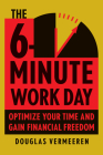 The 6-Minute Work Day: An Entrepreneur's Guide to Using the Power of Leverage to Create Abundance and Freedom By Douglas Vermeeren Cover Image