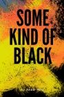 Some Kind Of Black Cover Image