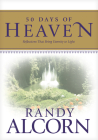 50 Days of Heaven: Reflections That Bring Eternity to Light By Randy Alcorn Cover Image