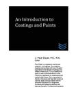 An Introduction to Coatings and Paints By J. Paul Guyer Cover Image