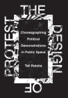 The Design of Protest: Choreographing Political Demonstrations in Public Space Cover Image