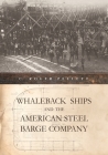 Whaleback Ships and the American Steel Barge Company (Great Lakes Books) Cover Image