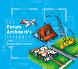 The Future Architect's Handbook By Barbara Beck Cover Image