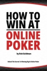 How to Win at Online Poker: Insider tips and expert strategies. By Bob Goldman Cover Image