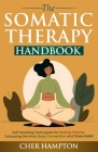 The Somatic Therapy Handbook By Cher Hampton Cover Image