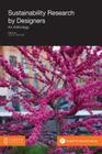 Sustainability Research by Designers: An Anthology By Lisa M. Graham (Editor) Cover Image