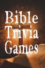 Bible Trivia Games: 1000+ Questions to Sharpen Your Understanding of Scripture By Omelo Sweet Cover Image