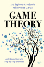 Game Theory: An Introduction with Step-By-Step Examples Cover Image