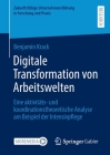 Digitale Transformation Von Arbeitswelten: Eine Aktivitäts- Und Koordinationstheoretische Analyse Am Beispiel Der Intensivpflege By Benjamin Krack Cover Image