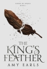 The King's Feather: A Fantasy Adventure Book for Teens (Under His Wings #1) Cover Image