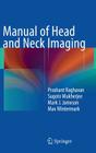 Manual of Head and Neck Imaging By Prashant Raghavan, Sugoto Mukherjee, Mark J. Jameson Cover Image