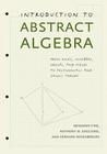 Introduction to Abstract Algebra: From Rings, Numbers, Groups, and Fields to Polynomials and Galois Theory By Benjamin Fine, Anthony M. Gaglione, Gerhard Rosenberger Cover Image