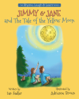 Jimmy & Jane and the Tale of the Yellow Moon (Rhyme, Laugh & Learn #3) By Ian Sadler, Adrienne Brown (Illustrator) Cover Image