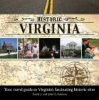 Historic Virginia: Your Travel Guide to Virginia's Fascinating Historic Sites By Emily J. Salmon, John Salmon, Emily J. Salmon (Editor) Cover Image