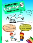 Super Easy German Phrases for Kids 2: German - English Bilingual: A Fun and Easy Guide to Learning German for Kids Cover Image
