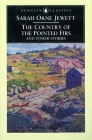 The Country of the Pointed Firs and Other Stories By Sarah Orne Jewett Cover Image