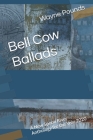 Bell Cow Ballads: A New Spoon River Anthology for the Year 2020 By Wayne Pounds Cover Image