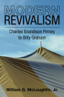 Modern Revivalism: Charles Grandison Finney to Billy Graham Cover Image