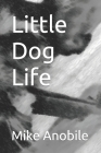 Little Dog Life Cover Image