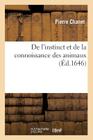 de l'Instinct Et de la Connoissance Des Animaux: Avec l'Examen de Ce Que M. de la Chambre a Escrit Sur Cette Matière (Sciences Sociales) By Pierre Chanet Cover Image