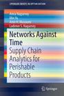 Networks Against Time: Supply Chain Analytics for Perishable Products (Springerbriefs in Optimization) Cover Image