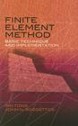 Finite Element Method: Basic Technique and Implementation (Dover Books on Engineering) By Pin Tong, John N. Rossettos Cover Image
