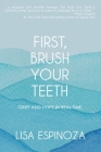 First, Brush Your Teeth: Grief and Hope in Real Time Cover Image
