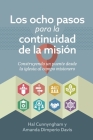 Los ocho pasos para la continuidad de la misión: Construyendo un puente desde la iglesia al campo misionero By Hal Cunnyngham, Amanda Dimperio Davis Cover Image