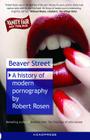 Beaver Street: A History of Modern Pornography By Robert Rosen Cover Image